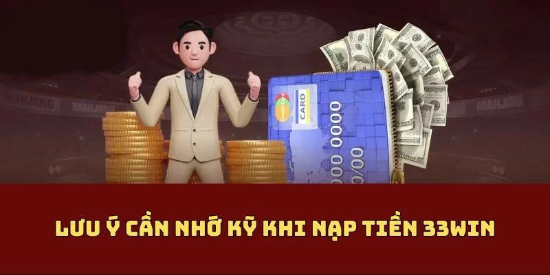 Câu hỏi thường gặp khi nạp tiền 33win