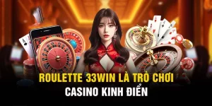 Giới thiệu Roulette 33Win