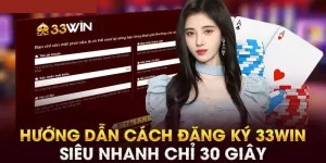 Hướng dẫn đăng ký 33win siêu nhanh
