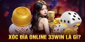 Tổng quan về xóc đĩa 33win